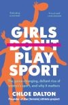 Girls Don’t Play Sport by Chloe Dalton